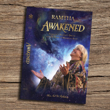 Ramtha, “AWAKENED”